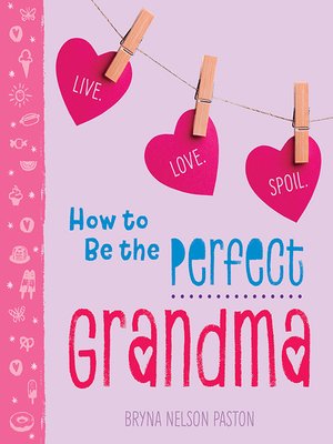 cover image of How to Be the Perfect Grandma
